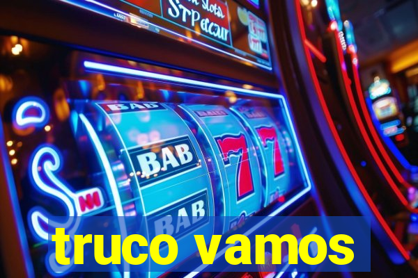 truco vamos